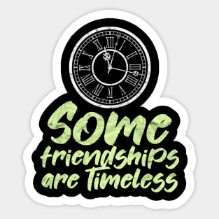 BEST FRIEND - Some Friendships Are Timeless Sticker